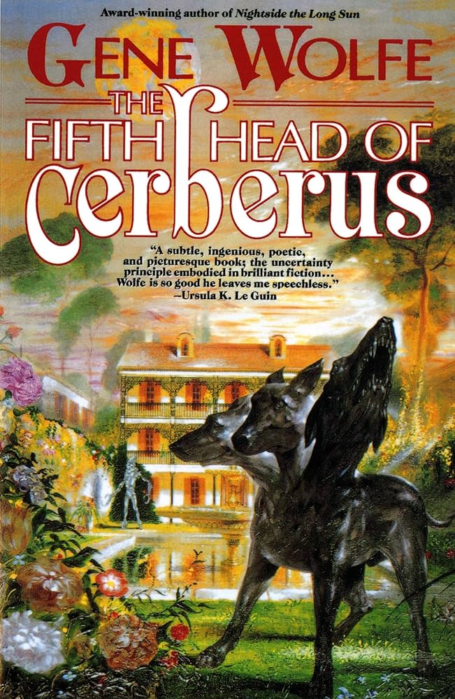 Gene Wolfe      The Fifth Head of Cerberus